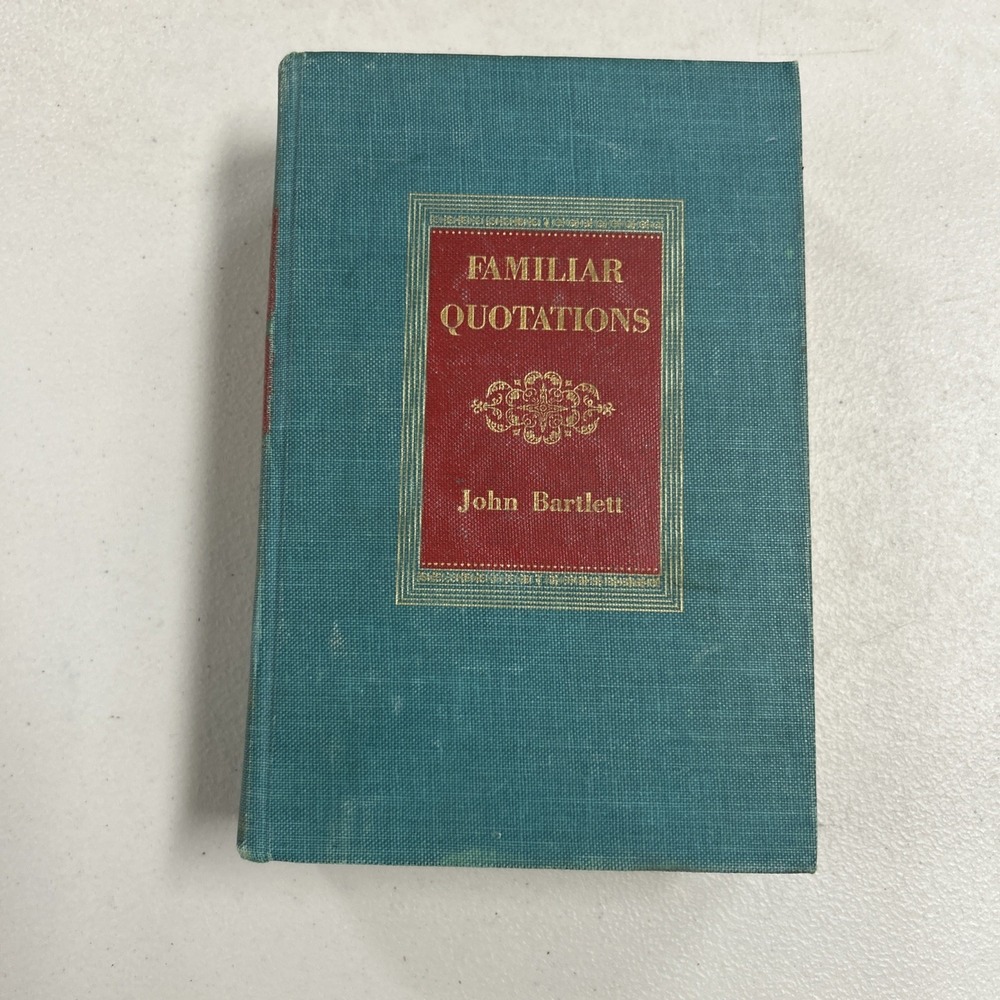 Familiar Quotations by John Bartlett, 13th and Centennial Edition